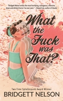 What The Fuck Was That? B0C6VYR9JL Book Cover