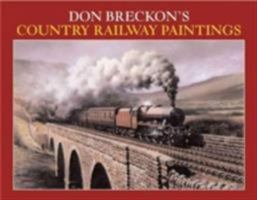 Don Breckon's Country Railway Paintings 0715315072 Book Cover