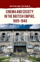 Cinema and Society in the British Empire, 1895-1940 1349455784 Book Cover