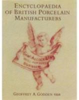 ENCYCLOPEDIA OF BRITISH PORCELAIN MANUFACTURERS. 0712621008 Book Cover