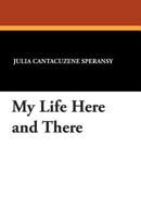 My Life Here and There 1434416828 Book Cover