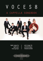 Voces8 A Cappella Songbook -- 8 Songs for 8-Part Vocal Groups B00AGA29NA Book Cover