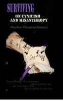 Surviving On Cynicism and Misanthropy 1480142131 Book Cover