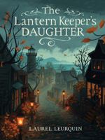 The Lantern Keeper's Daughter (The Cottagewood Collection) B0G1LR7Q98 Book Cover