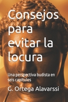 Consejos para evitar la locura: Una perspectiva budista en seis capítulos B0BCS7NQ2S Book Cover