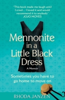 Mennonite in a Little Black Dress: A Memoir of Going Home 0805092250 Book Cover