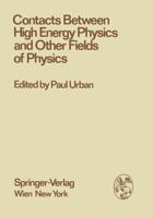 Contacts Between High Energy Physics and Other Fields of Physics: Proceedings of the XVI. Internationale Universitatswochen Fur Kernphysik 1977 Der Ka (ACTA Physica Austriaca: Supplementum) 3709185009 Book Cover