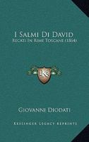 I Salmi Di David: Recati In Rime Toscane (1864) 1161201033 Book Cover