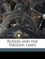 Ruskin and the English lakes 1430475986 Book Cover