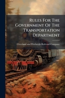 Rules For The Government Of The Transportation Department: To Go Into Effect On Monday, November 4th, 1867 1275595278 Book Cover