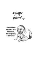 Roger To The Rescue!: The Holidays Episodes 4-6 B0DQVM1818 Book Cover