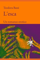 L'esca: Un romanzo erotico (Italian Edition) B0DRTVZJBY Book Cover