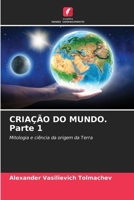 CRIAÇÃO DO MUNDO. Parte 1 (Portuguese Edition) 6207009460 Book Cover