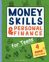 Money Skills & Personal Finance for Teens: Learn How to Save, Invest and Spend Wisely for a Lifelong Financial Success. With Practical Activities, Ethical and Sustainable Approach, and AI Assistance. 3692967527 Book Cover