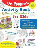 Dr. Pooper's Activity Book and Poop Calendar for Kids: Mazes, Puzzles, Word Games, Drawing, Coloring, and More - All about Constipation 0990877450 Book Cover