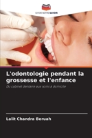 L'odontologie pendant la grossesse et l'enfance 6205365758 Book Cover