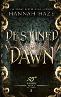 Destined Dawn (The Arrow Hart Academy) 1068151951 Book Cover