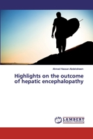 Highlights on the outcome of hepatic encephalopathy 3659938939 Book Cover