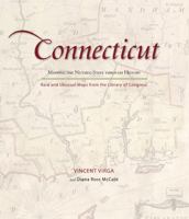 Connecticut: Mapping the Nutmeg State through History: Rare and Unusual Maps from the Library of Congress 0762760052 Book Cover
