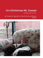 It's Christmas Mr. Goose!: God's Love to You. 1304905578 Book Cover