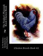 The Feather's Plymouth Rock Chicken Book: Chicken Breeds Book 43 1536850683 Book Cover