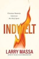 Indwelt: Christian Maturity Through the Holy Spirit 1646453344 Book Cover