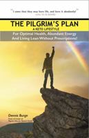 The Pilgrim's Plan : For Optimal Health, Abundant Energy, and Living Without Prescriptions 1532373589 Book Cover
