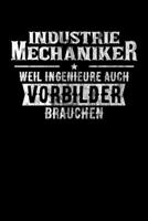 Industriemechaniker weil Ingenieure auch Vorbilder brauchen: DIN A5 Notizbuch Punkteraster (German Edition) 1695287118 Book Cover