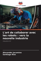 L'art de collaborer avec les robots: vers la nouvelle industrie (French Edition) 6209518710 Book Cover