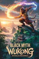 Inoffizielles Spielhandbuch für BLACK MYTH WUKONG (German Edition) B0FLY72MWQ Book Cover