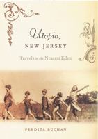 Utopia, New Jersey: Travels in the Nearest Eden 0813541786 Book Cover