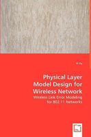 Physical Layer Model Design for Wireless Network 3639063368 Book Cover