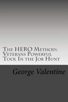 The HERO Method: Veterans Powerful Tool In the Job Hunt: Finding Your Hidden Strengths 1979636656 Book Cover