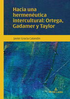 Hacia una hermenéutica intercultural: Ortega, Gadamer y Taylor (Spanish Edition) 3631942427 Book Cover