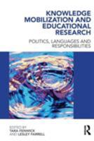 Knowledge Mobilization and Educational Research: Politics, Languages and Responsibilities 0415614651 Book Cover