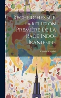 Recherches sur la Religion Première de la Race Indo-Iranienne 1019781661 Book Cover