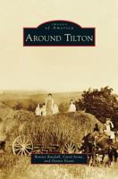 Around Tilton (Images of America: New Hampshire) 0738592374 Book Cover