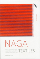 Naga Textiles: Design, Technique, Meaning and Effect of a Local Craft Tradition 3897904195 Book Cover