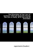 The Principles of the Law of Sedition: With an Appendix Giving the Law in India, as it was and as Am 1110806914 Book Cover