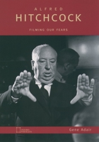 Alfred Hitchcock: Filming Our Fears (Oxford Portraits) 0195119673 Book Cover