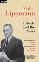 Liberty and the News (The James Madison Library in American Politics) 956310028X Book Cover