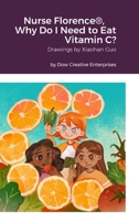 Nurse Florence(R), Why Do I Need to Eat Vitamin C? 1312120274 Book Cover