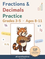 Fractions & Decimals Practice: Grades 3-5, Ages 8-11 - 2,760 Problems in 88 Practice Sets with Drawn Fraction Models, the Fraction Wall and Full Answer Key (LearnPassGrow) B0HFZY243T Book Cover