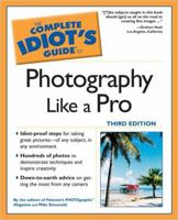 Complete Idiot's Guide to Photography Like a Pro 1592573568 Book Cover