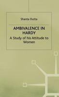 Ambivalence in Hardy: A Study of His Attitude Towards Women 0333744861 Book Cover