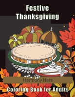 Festive Thanksgiving: Coloring Book for Adults B08NVM9J1R Book Cover