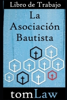 La Asociación Bautista Libro de Trabajo (Spanish Edition) 1519039670 Book Cover