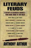 Literary Feuds A Century of Celebrated Quarrels--From Mark Twain to Tom Wolfe 096557587X Book Cover