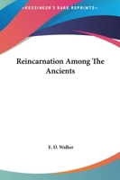 Reincarnation Among The Ancients 1425358616 Book Cover