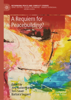 A Requiem for Peacebuilding? 3030564762 Book Cover